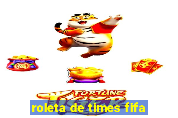 roleta de times fifa